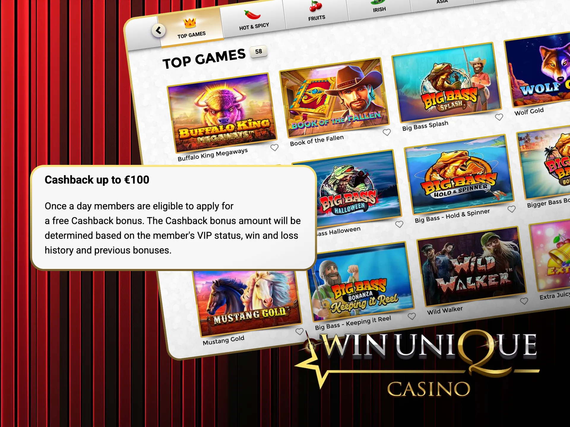 Enjoy cashback offers and get a percentage of your losses back at Win Unique Casino.