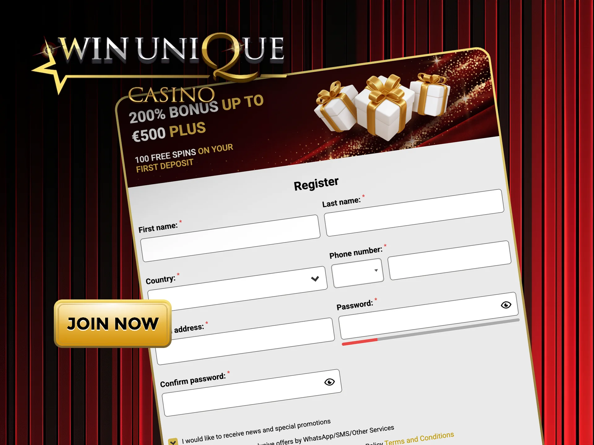 Sign up now and play at Win Unique Casino in just a few steps.