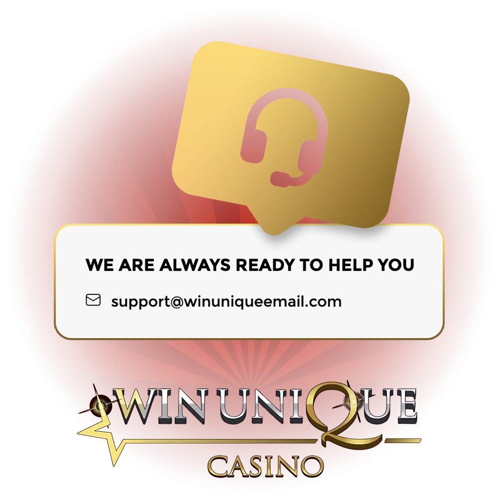 Contact Win Unique Casino support and get your question answered quickly.