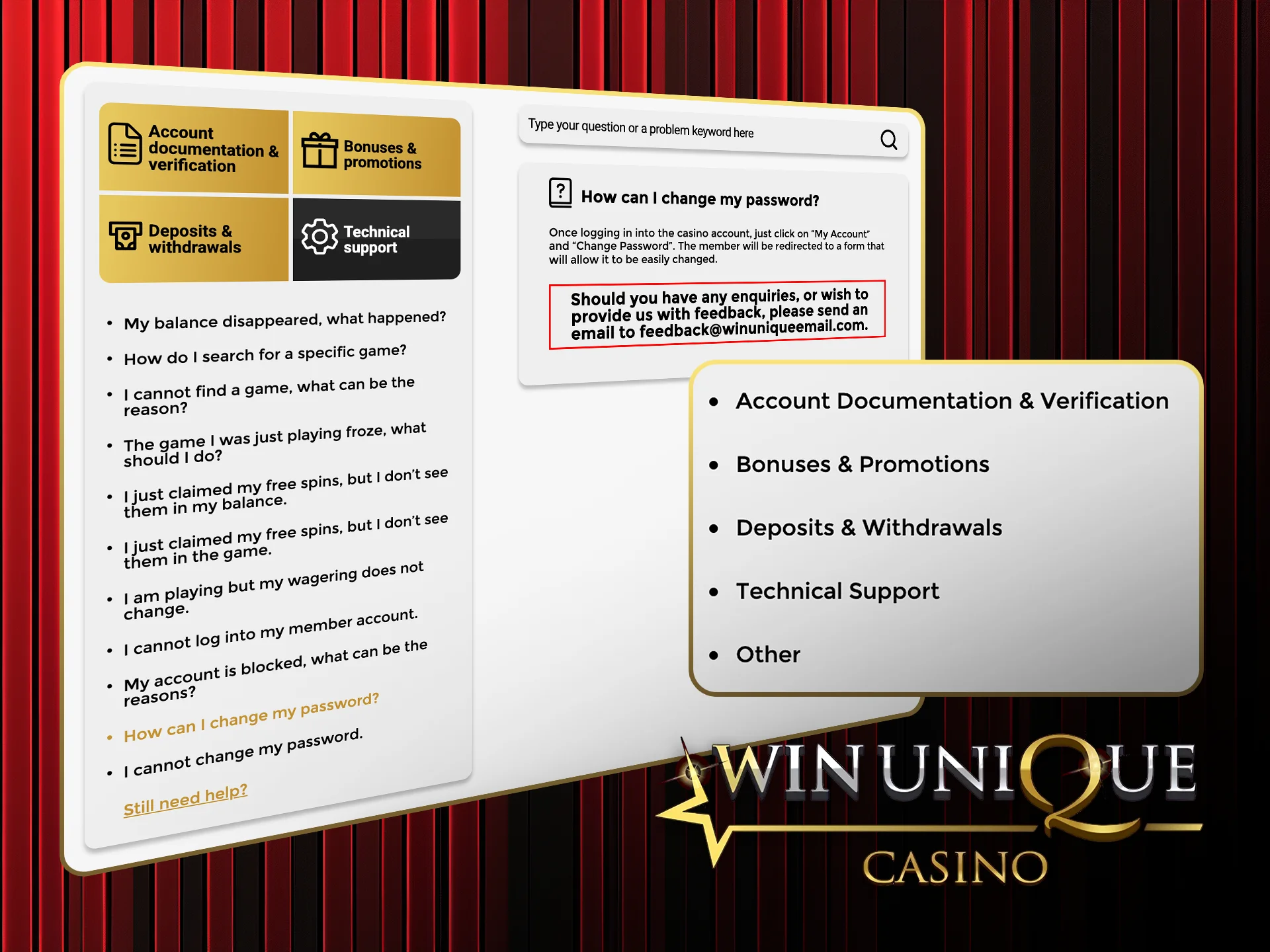Contact Win Unique Casino support anytime you need assistance or have a question.