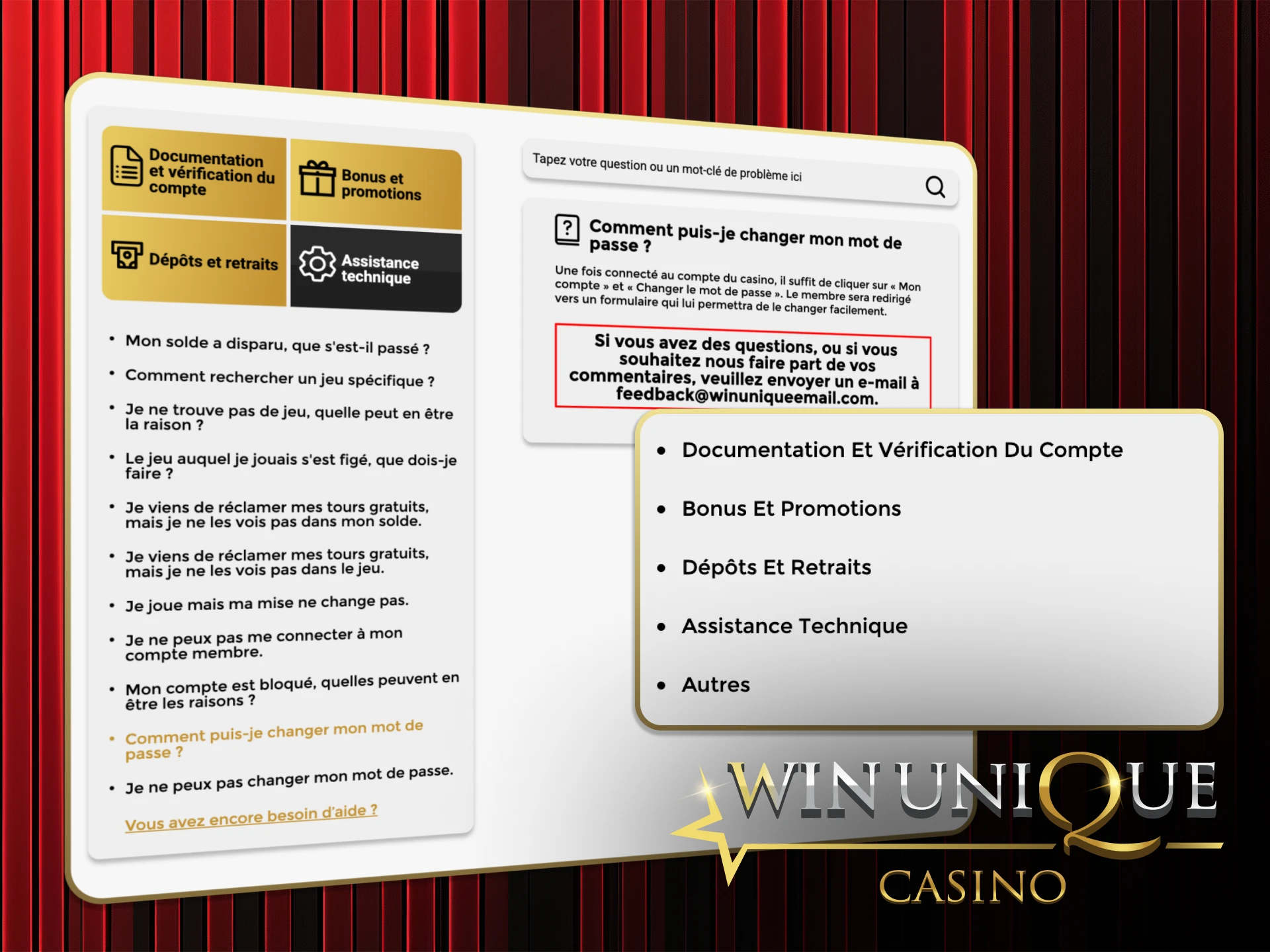 Contactez l'assistance de Win Unique Casino à tout moment si vous avez besoin d'aide ou si vous avez une question.